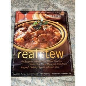 Real Stew: 300 Recipes for Authentic Home Co Hardcover Book Wright 1558321985